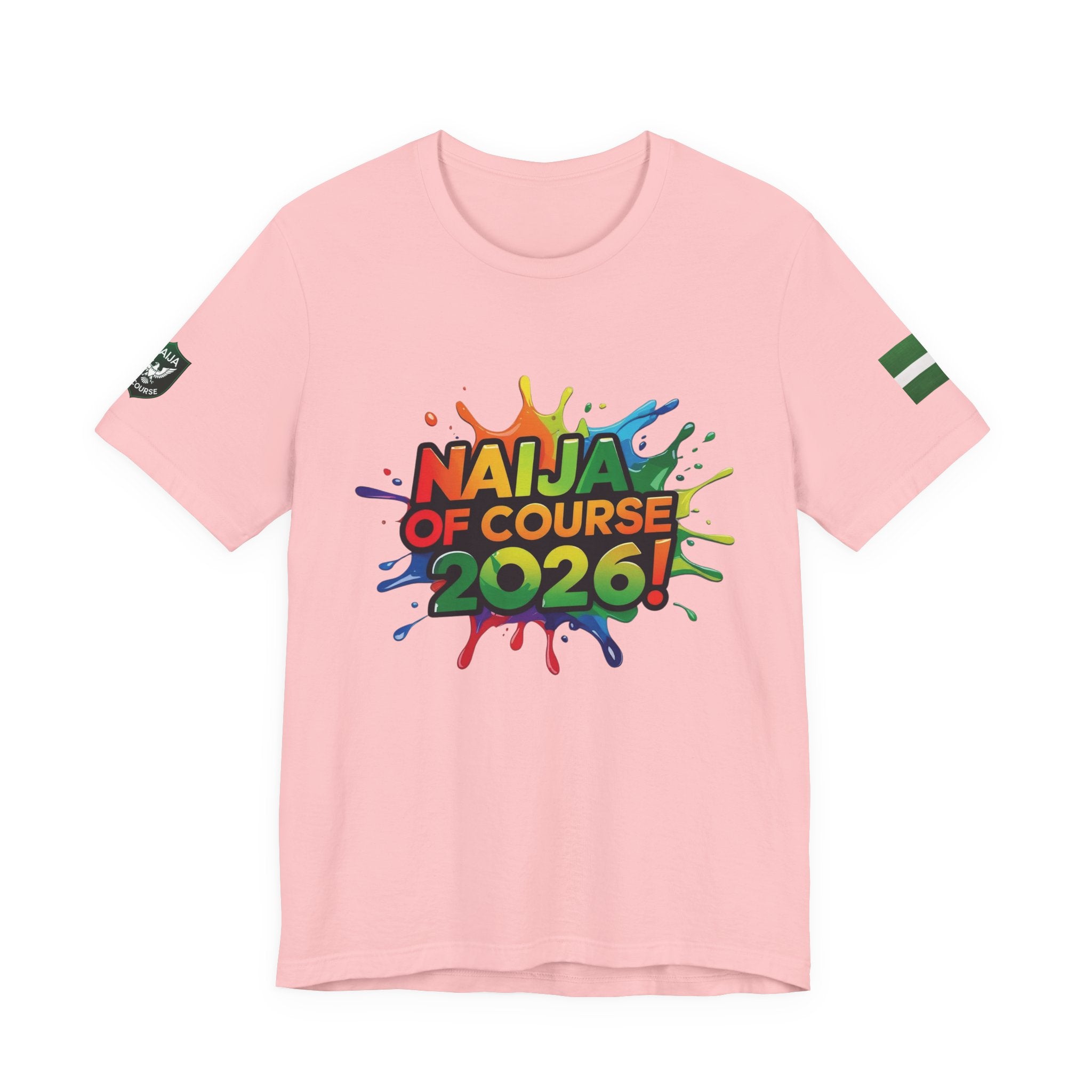 Naija Of Course 2026 T-shirt, Unisex - Pink-  Nigerian streetwear fashion from Naija Of Course