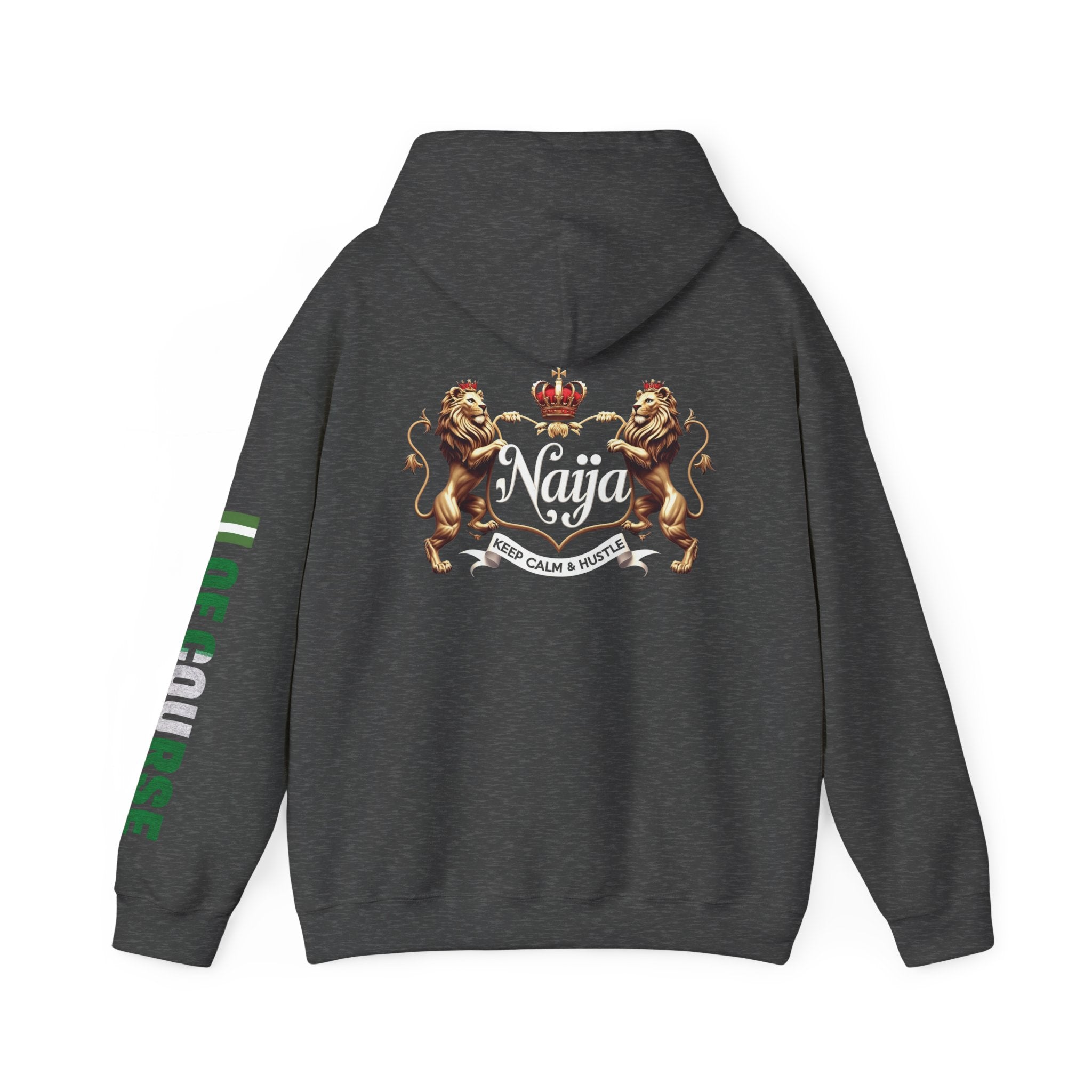 Nigeria Of Course- Naija Keep Calm & Hustle Hoodie