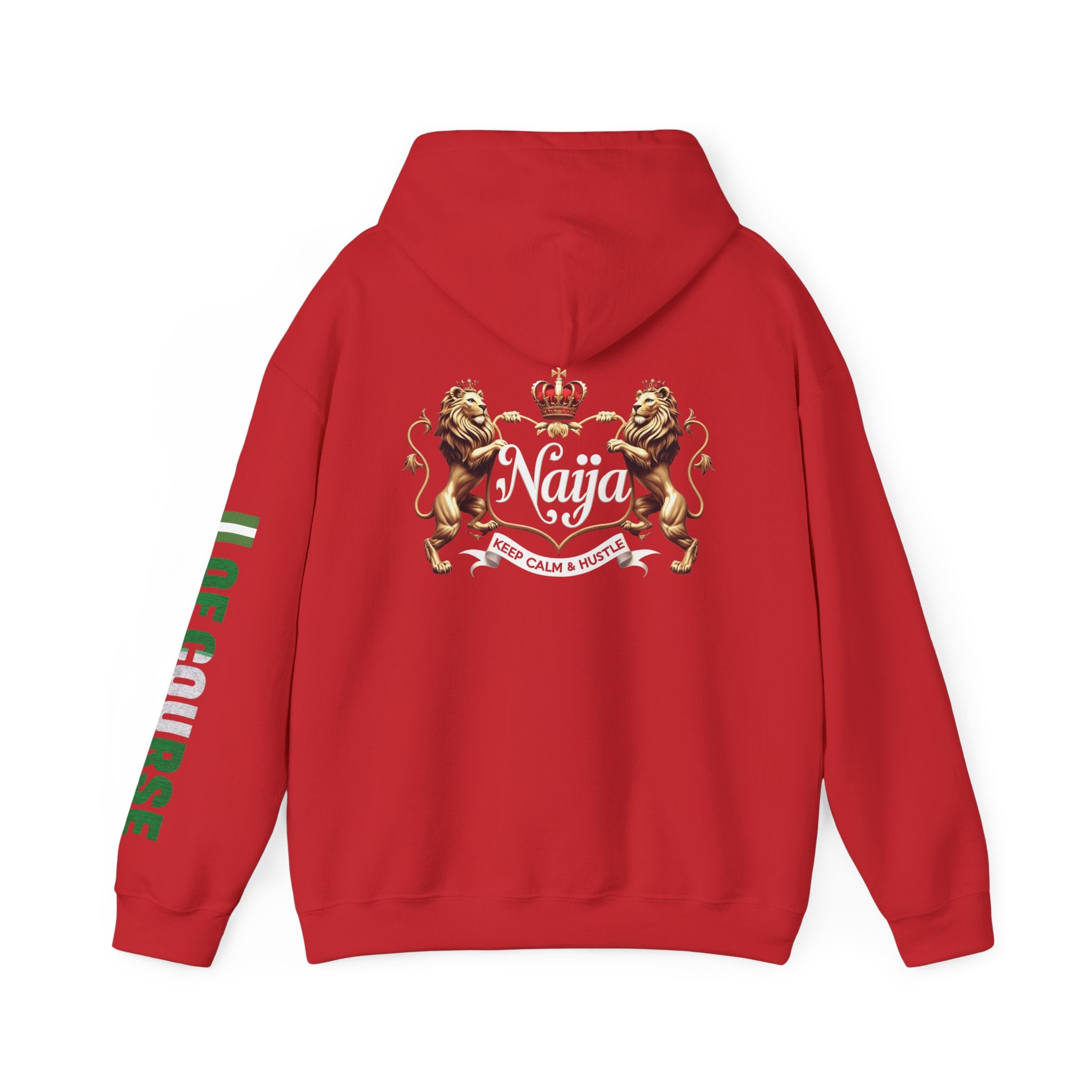Nigeria Of Course- Naija Keep Calm & Hustle Hoodie