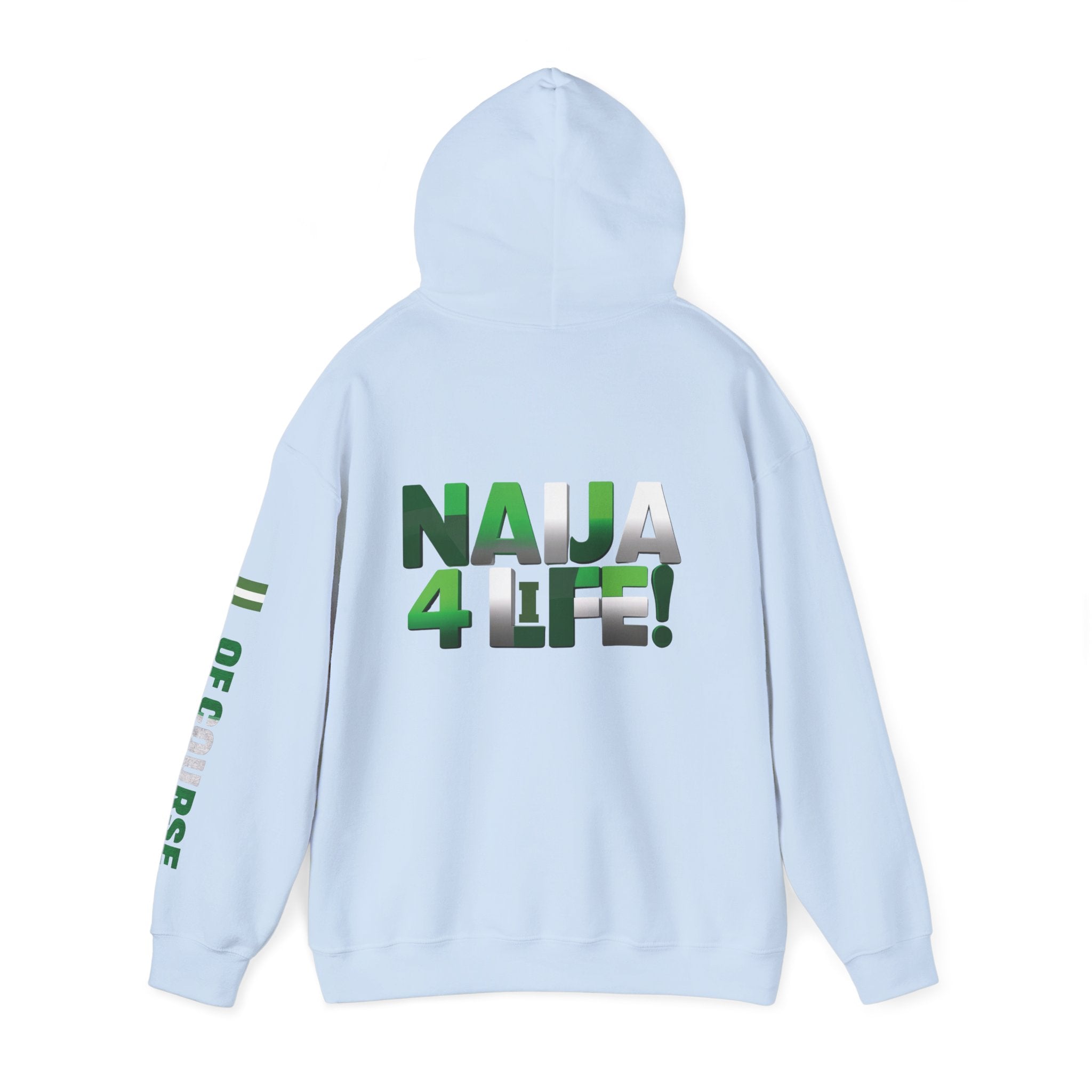 Nigeria Of Course, Naija 4 Life, Hoodie