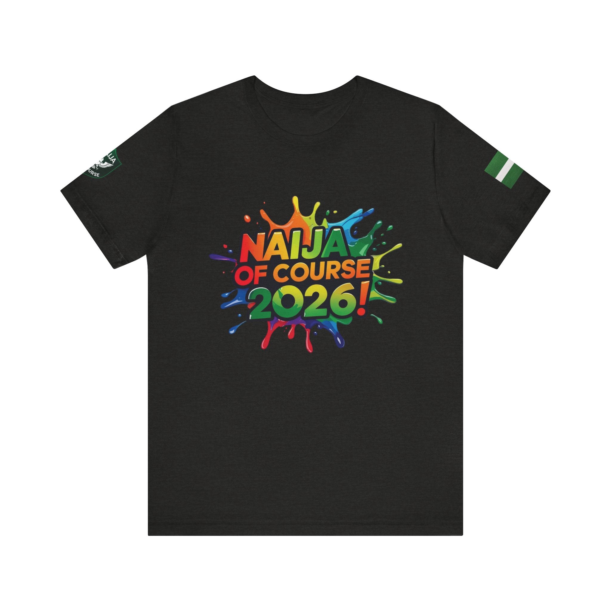 Naija Of Course 2026 T-shirt, Unisex - Black- Nigerian streetwear fashion from Naija Of Course