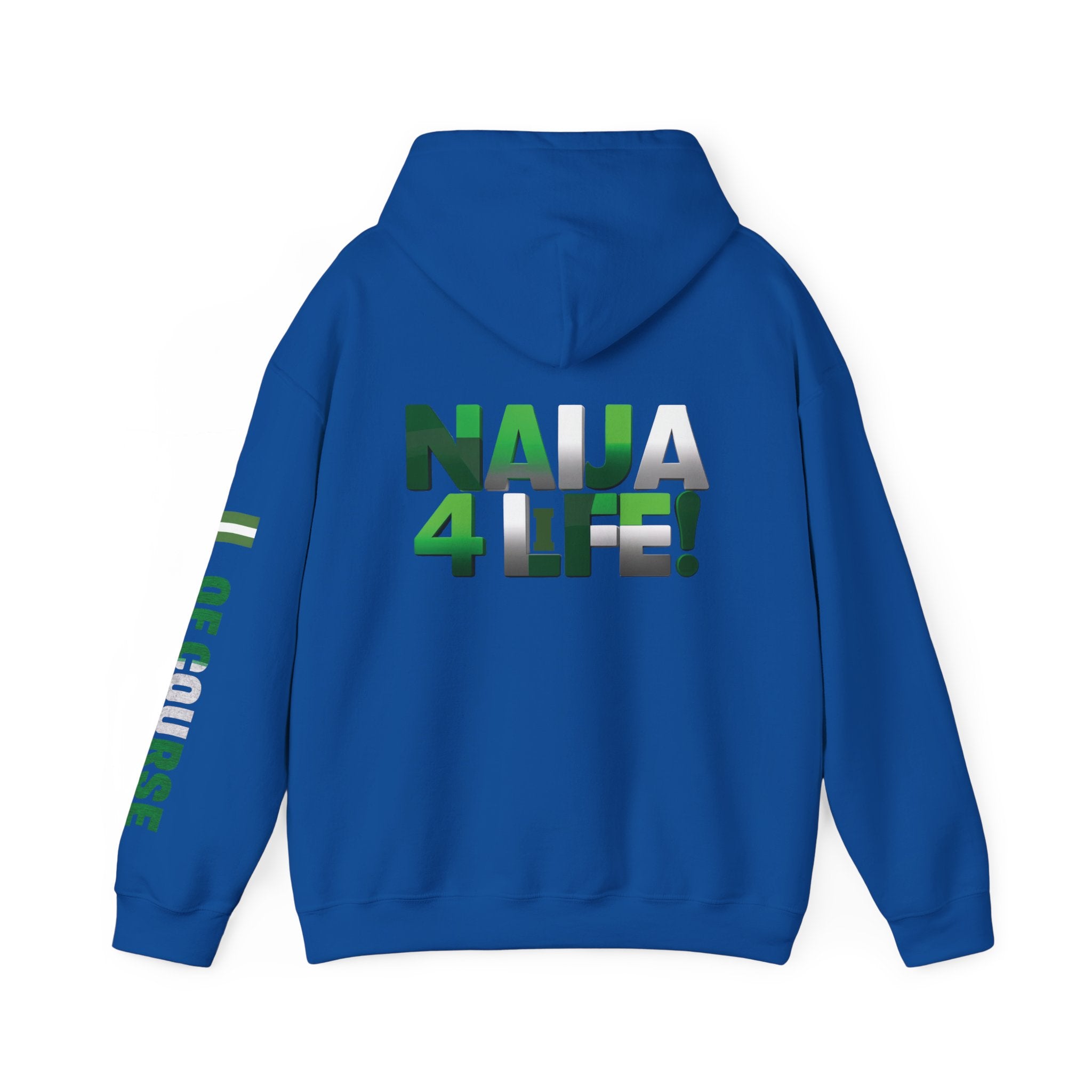 Nigeria Of Course, Naija 4 Life, Hoodie