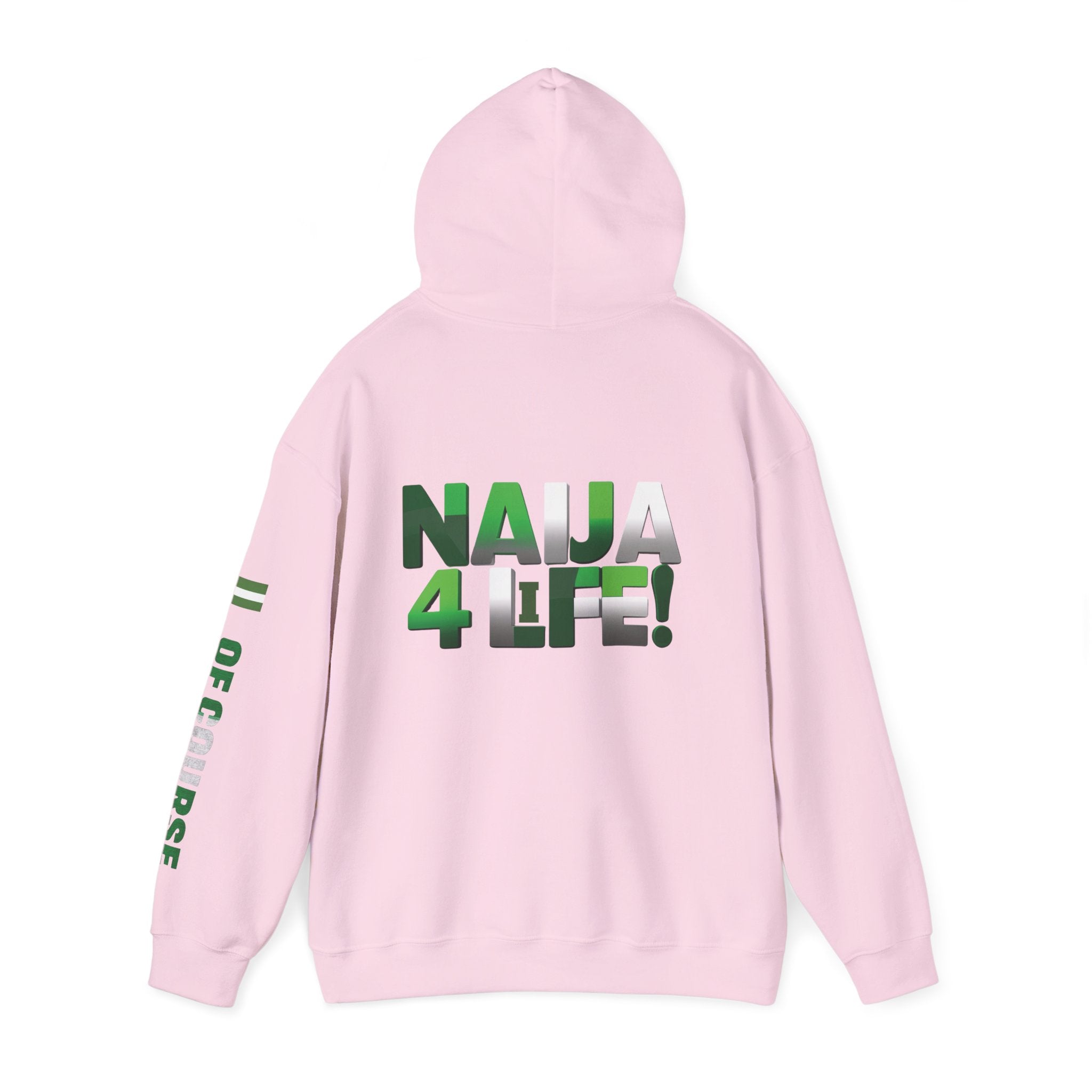 Nigeria Of Course, Naija 4 Life, Hoodie
