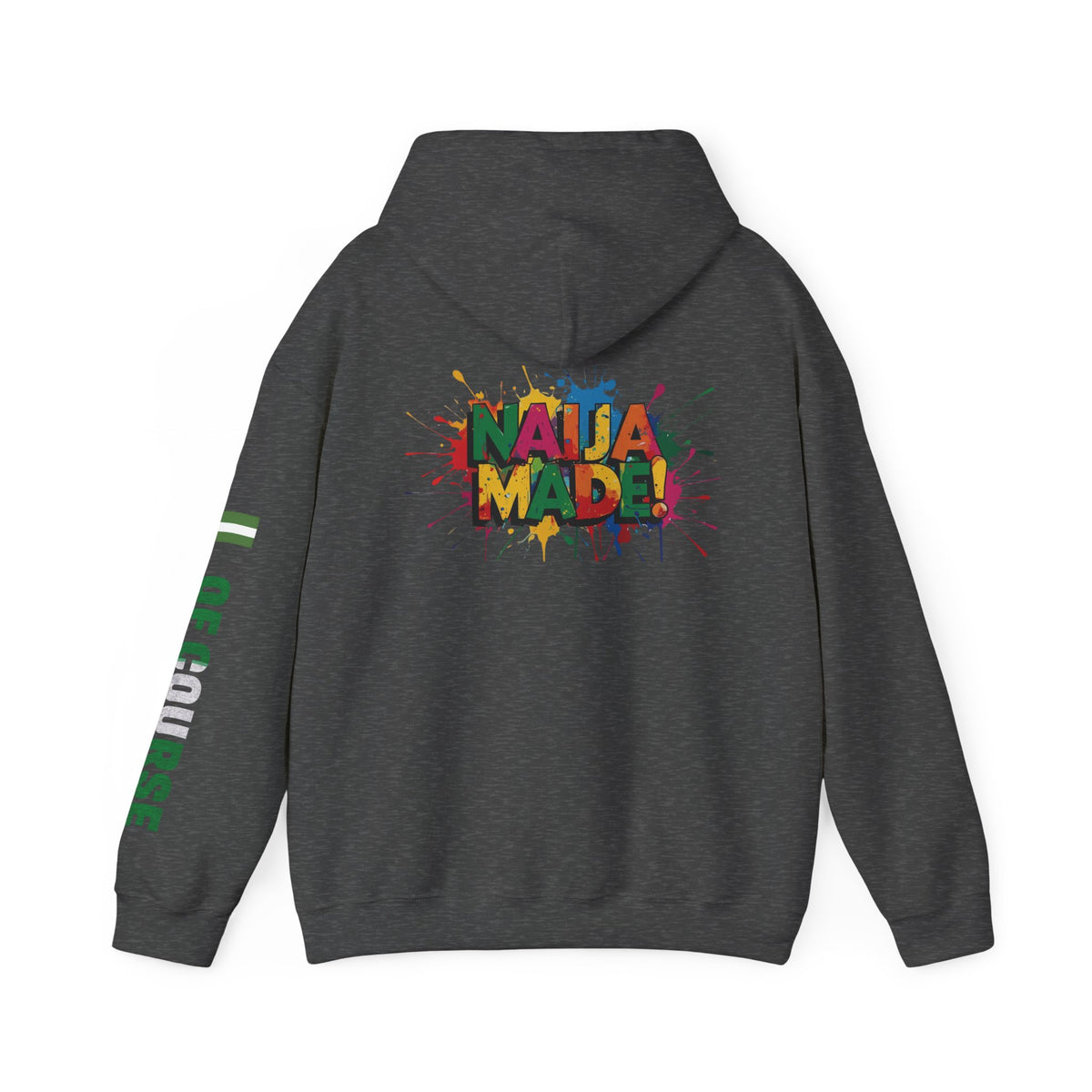 Nigeria Of Course, Naija Made , Hoodie