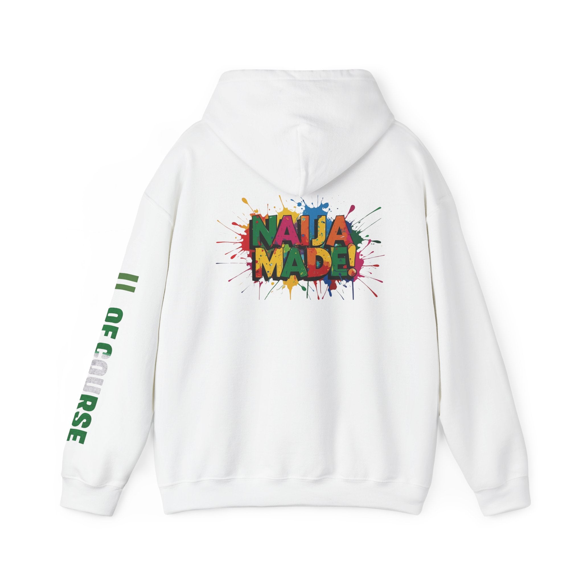 Nigeria Of Course, Naija Made , Hoodie