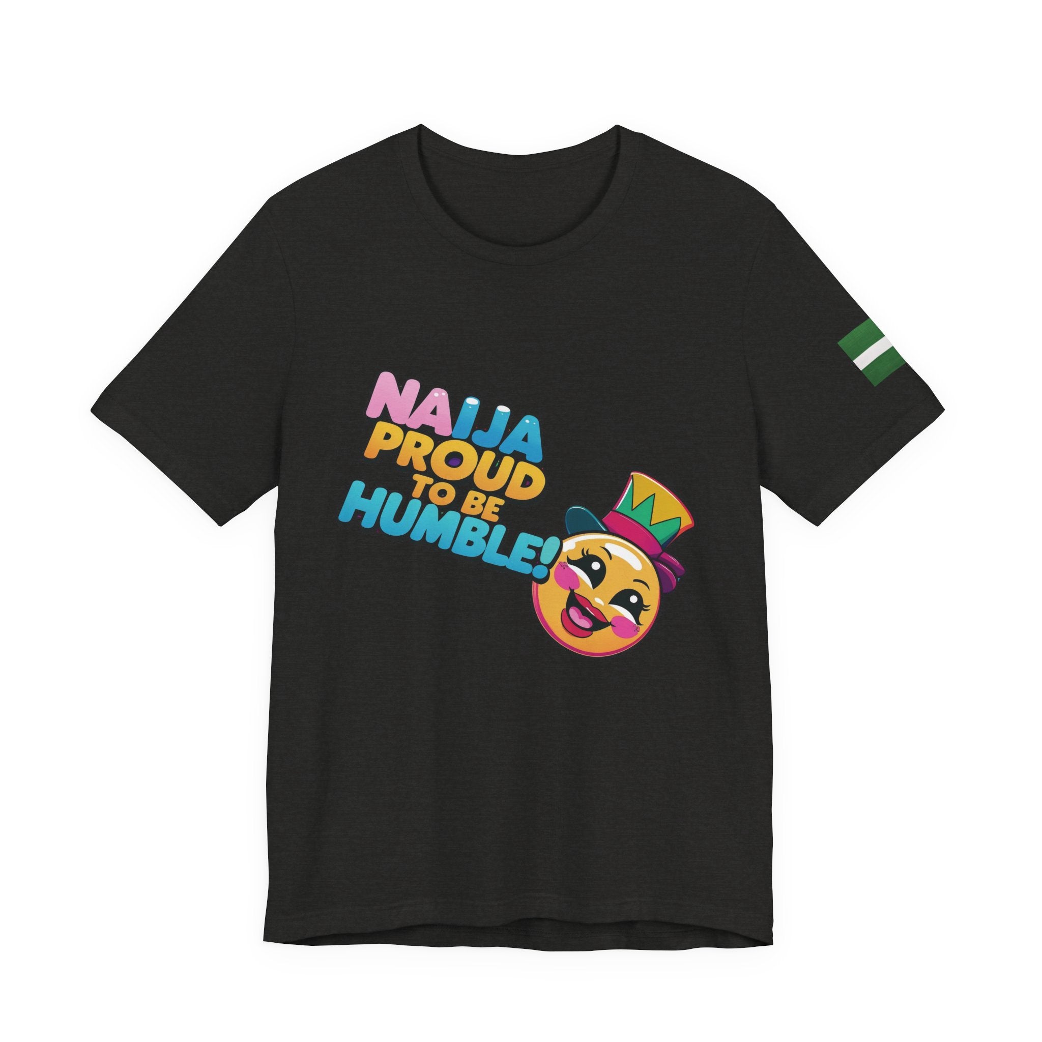 Naija Proud To Be Humble! Unisex T-shirt