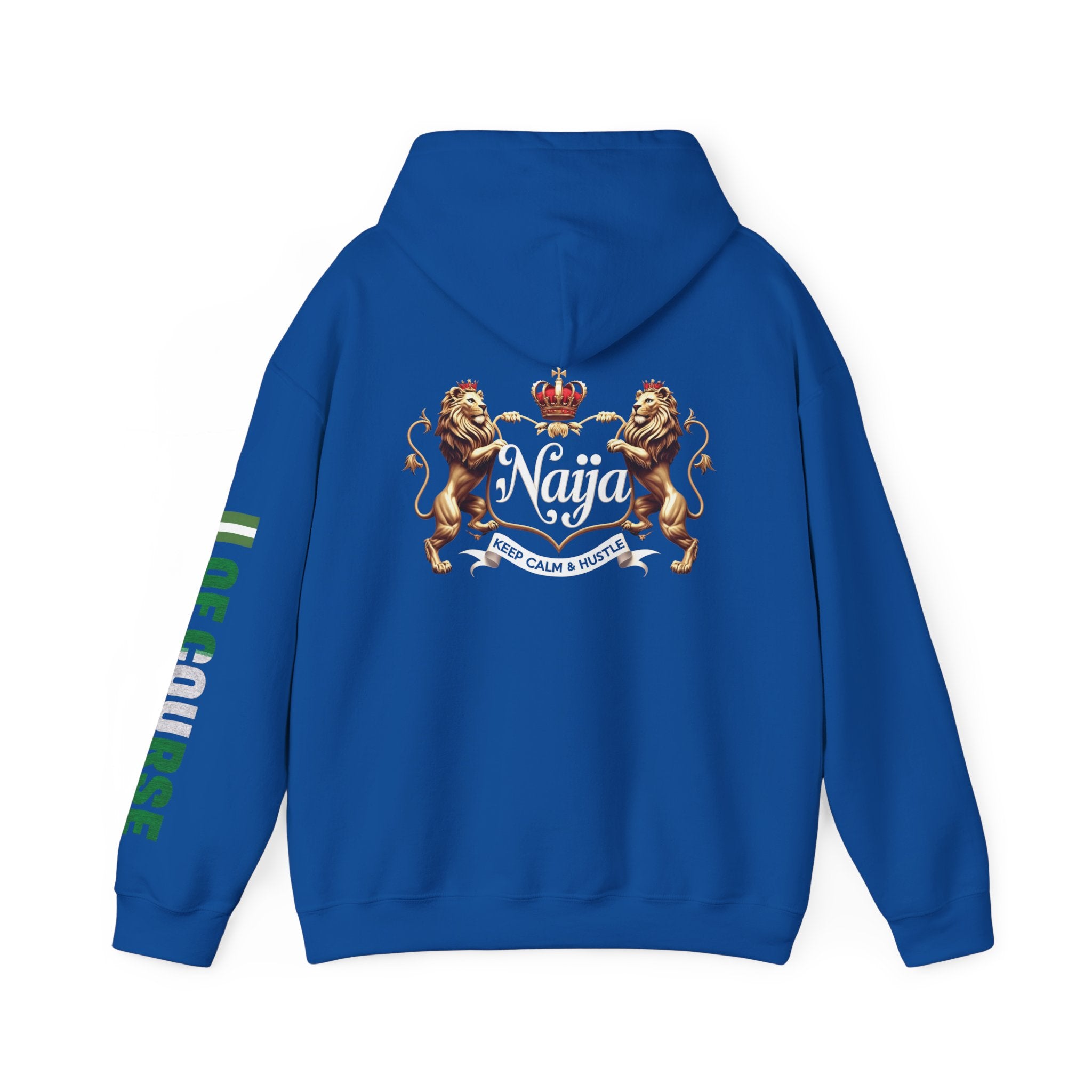 Nigeria Of Course- Naija Keep Calm & Hustle Hoodie