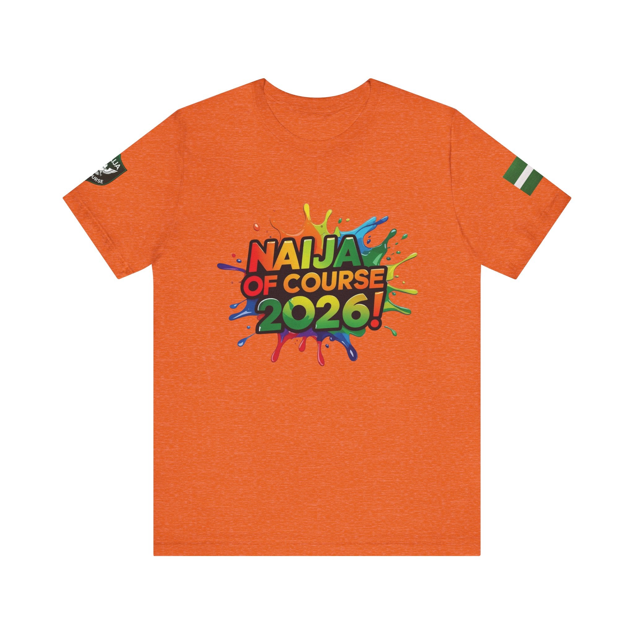 Naija Of Course 2026 T-shirt, Unisex