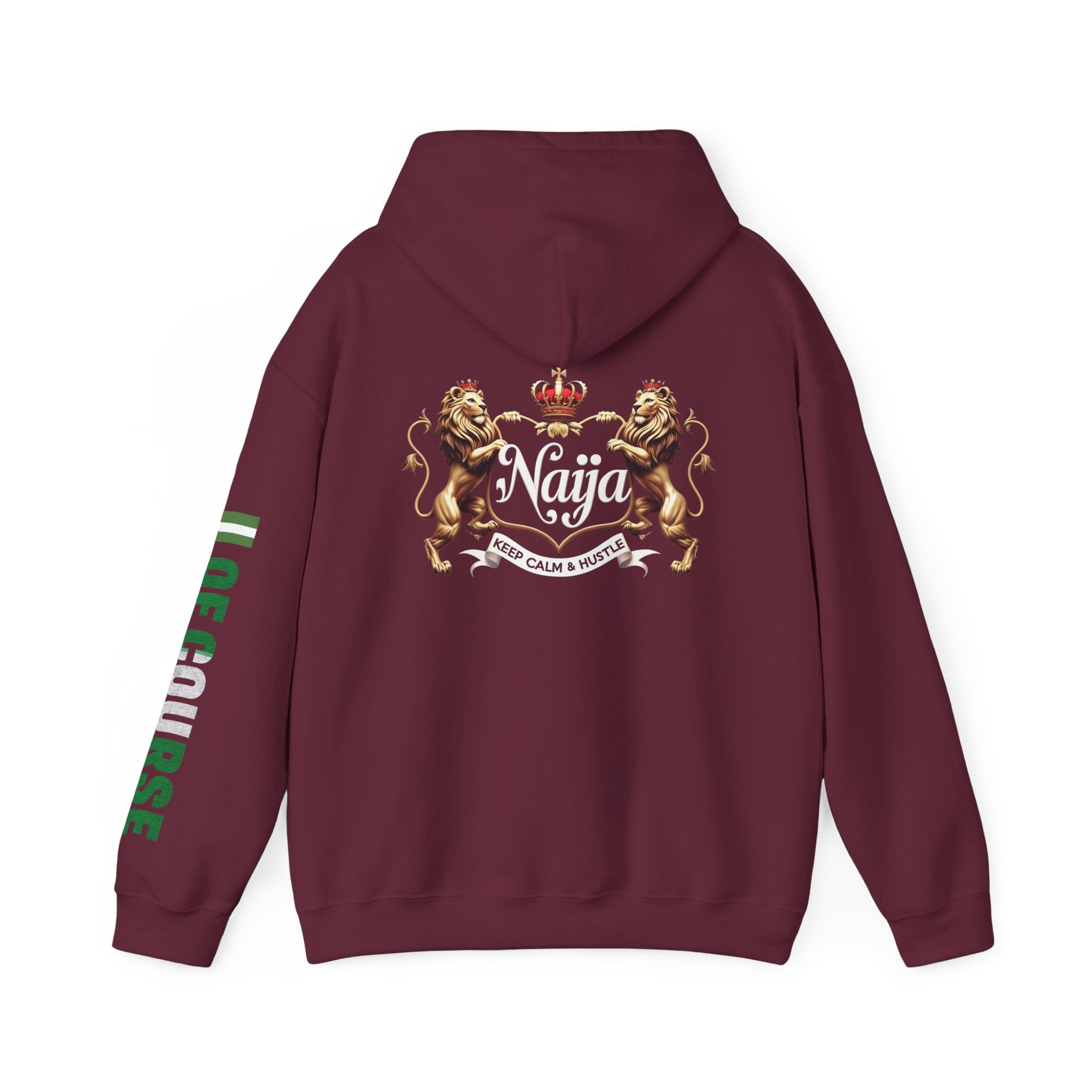Nigeria Of Course- Naija Keep Calm & Hustle Hoodie