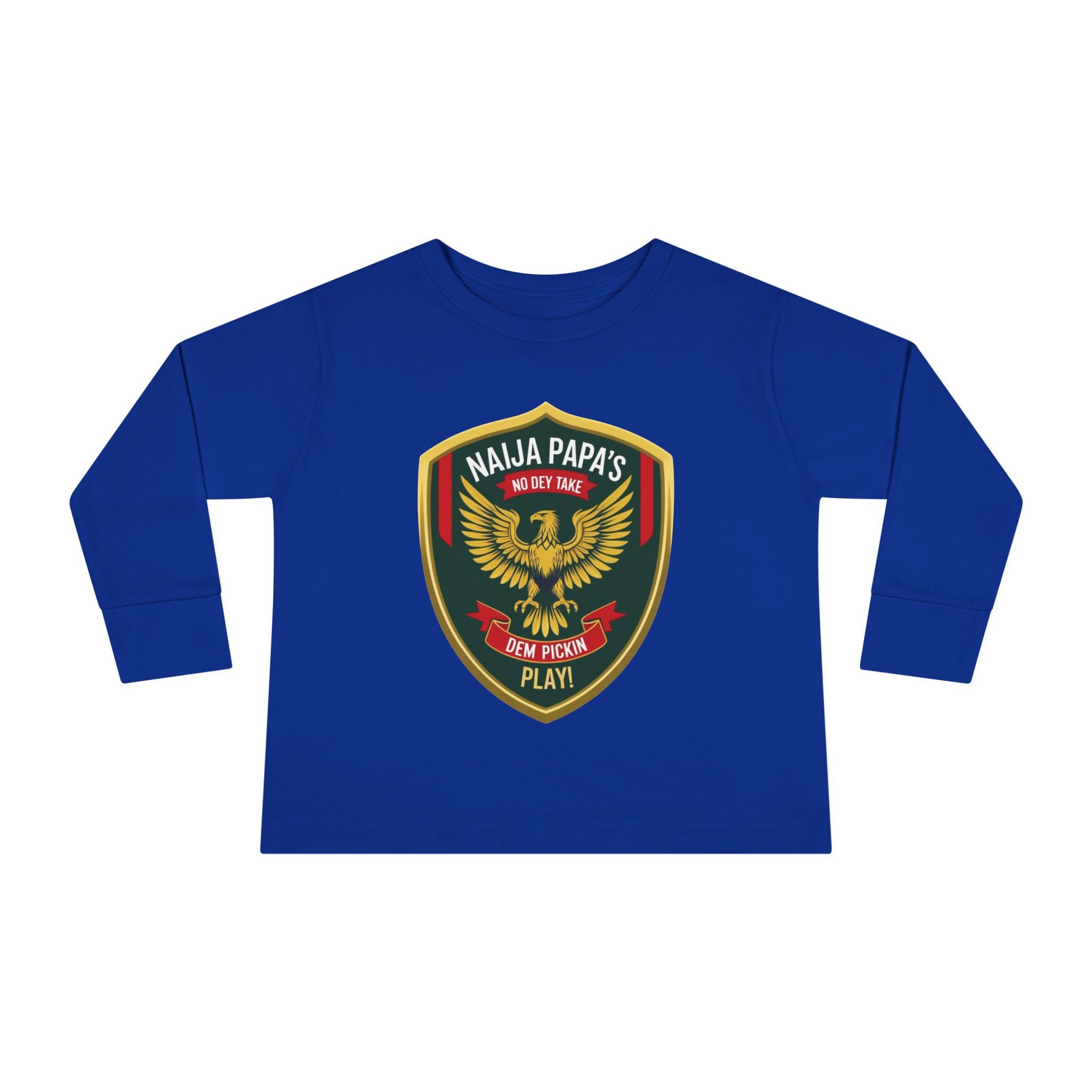 Naija Papa’s No Dey Take Dem Pickin Play, Toddler Long Sleeve T-shirt