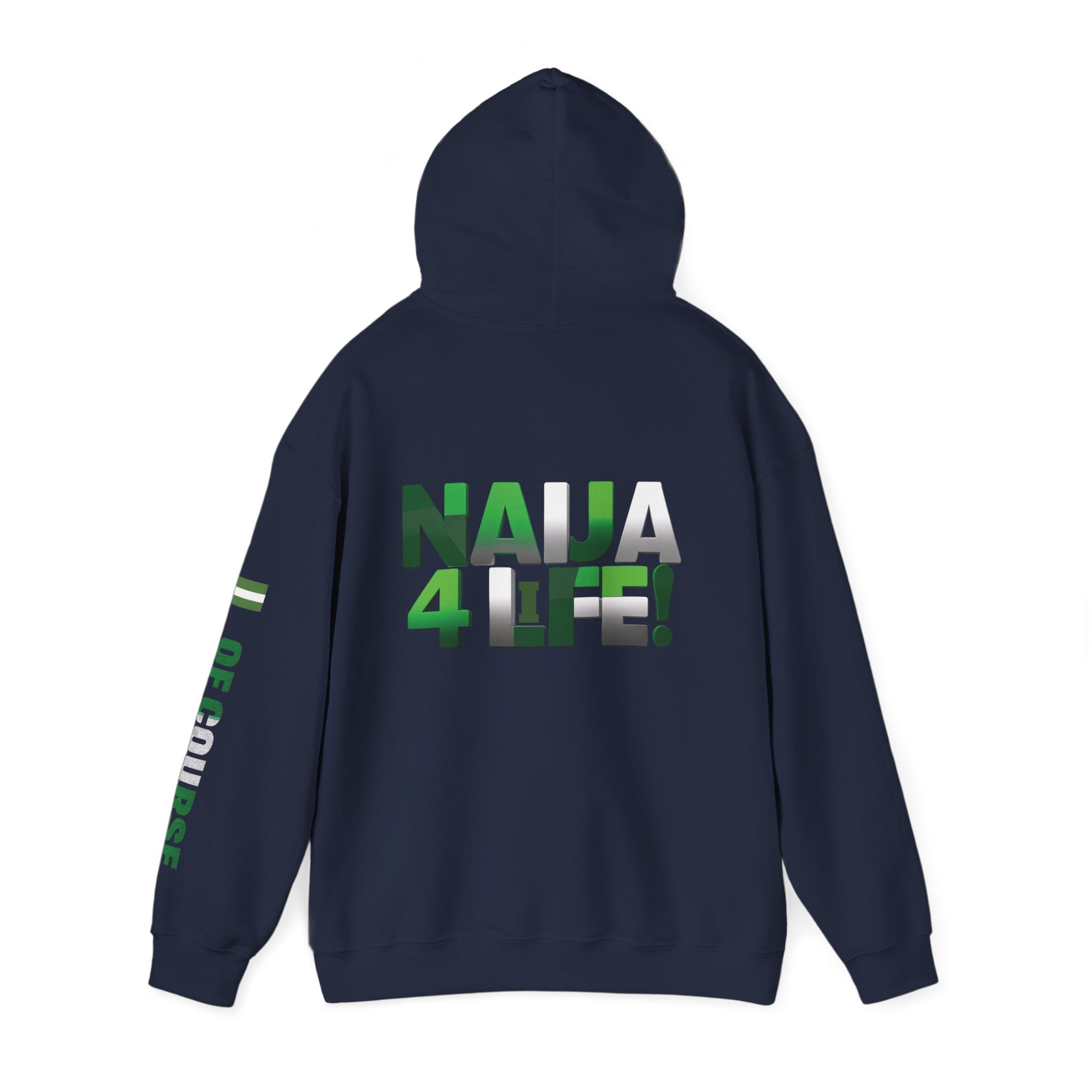 Nigeria Of Course, Naija 4 Life, Hoodie