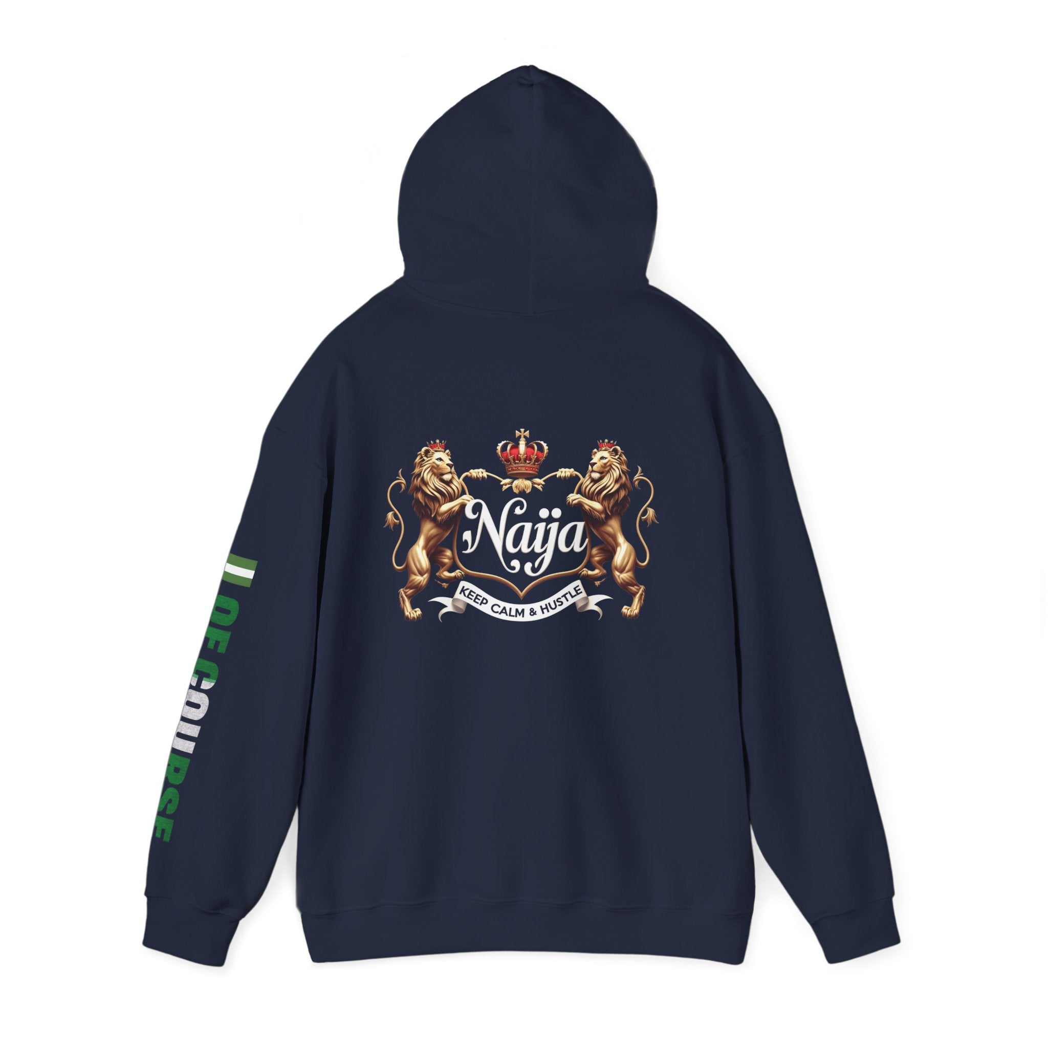 Nigeria Of Course- Naija Keep Calm & Hustle Hoodie