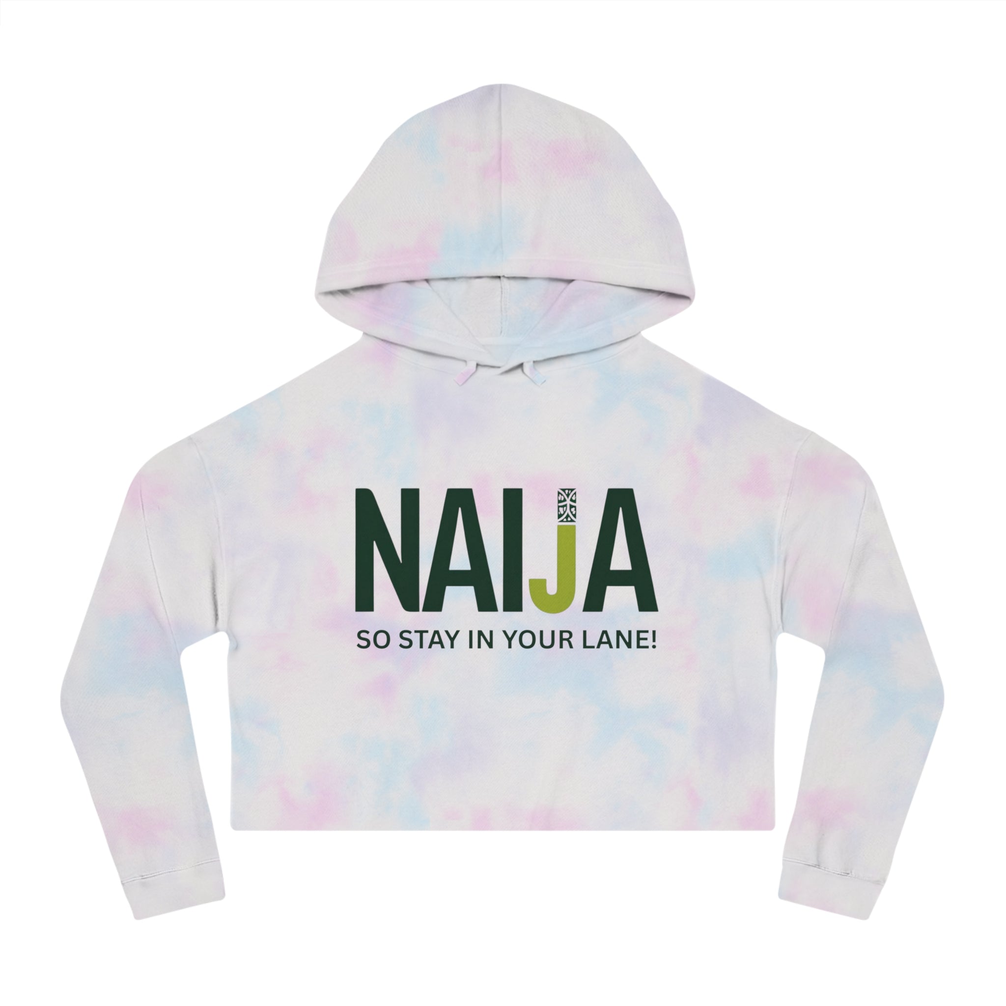 Naija So Stay In Your Lane Female Cropped, Women's Tie-Dye Hoodie - Naija Of Course streetwear fashion