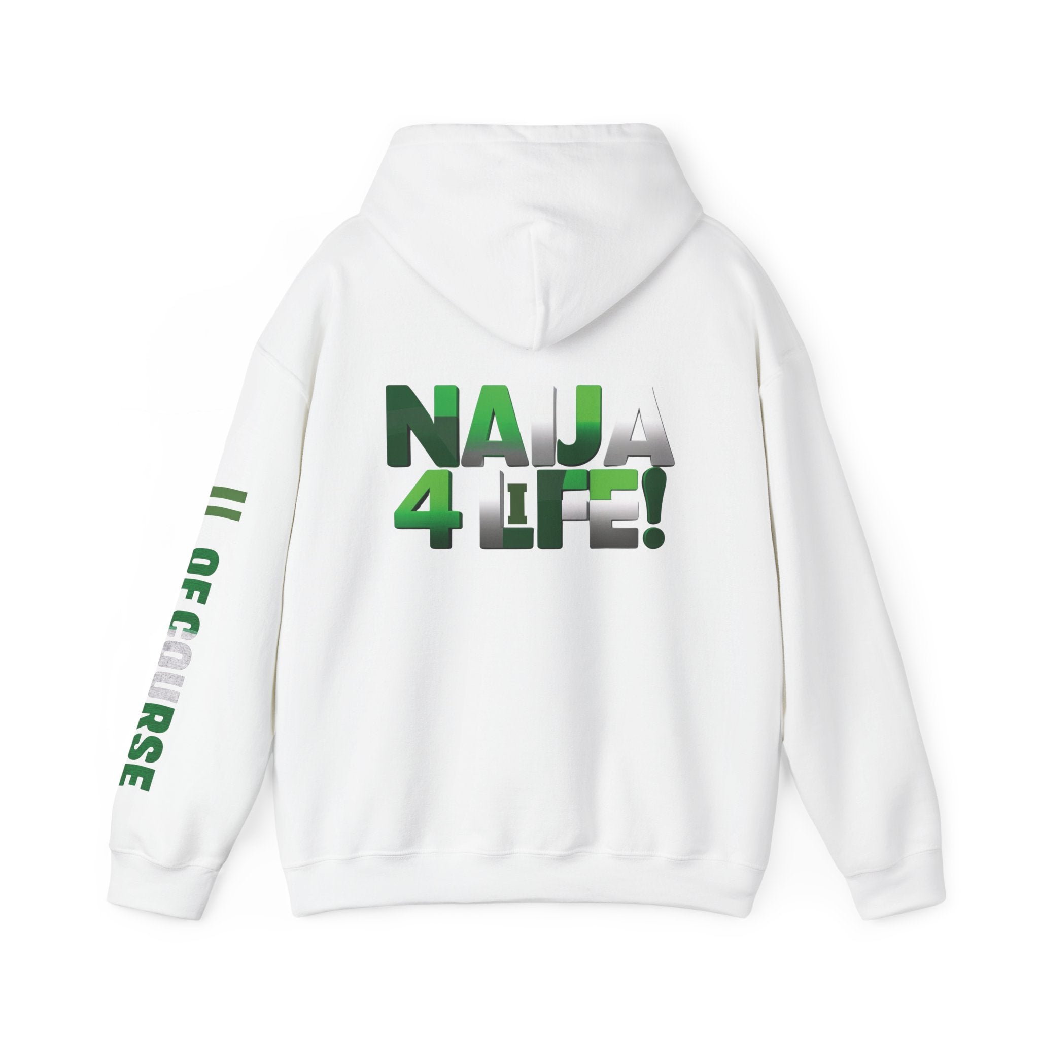 Nigeria Of Course, Naija 4 Life, Hoodie
