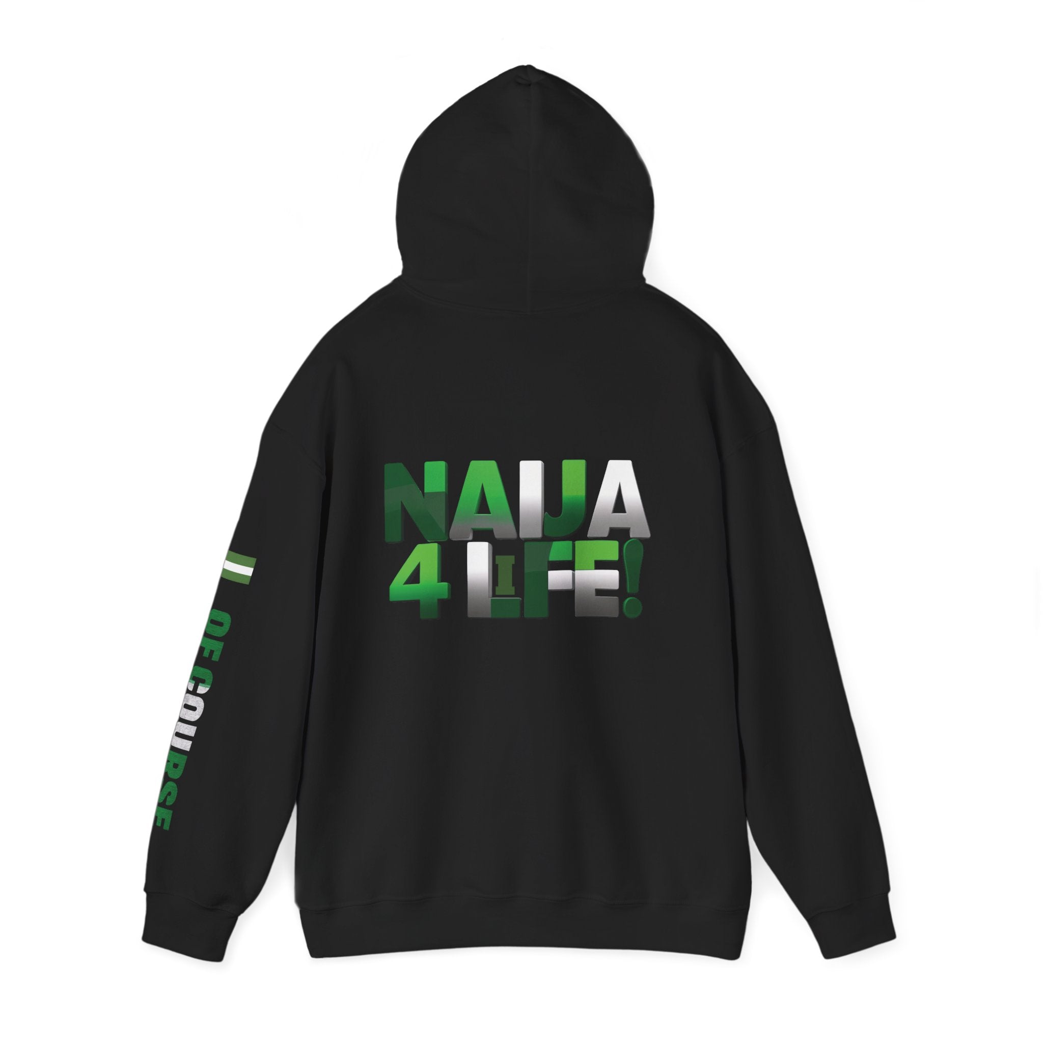 Nigeria Of Course, Naija 4 Life, Hoodie