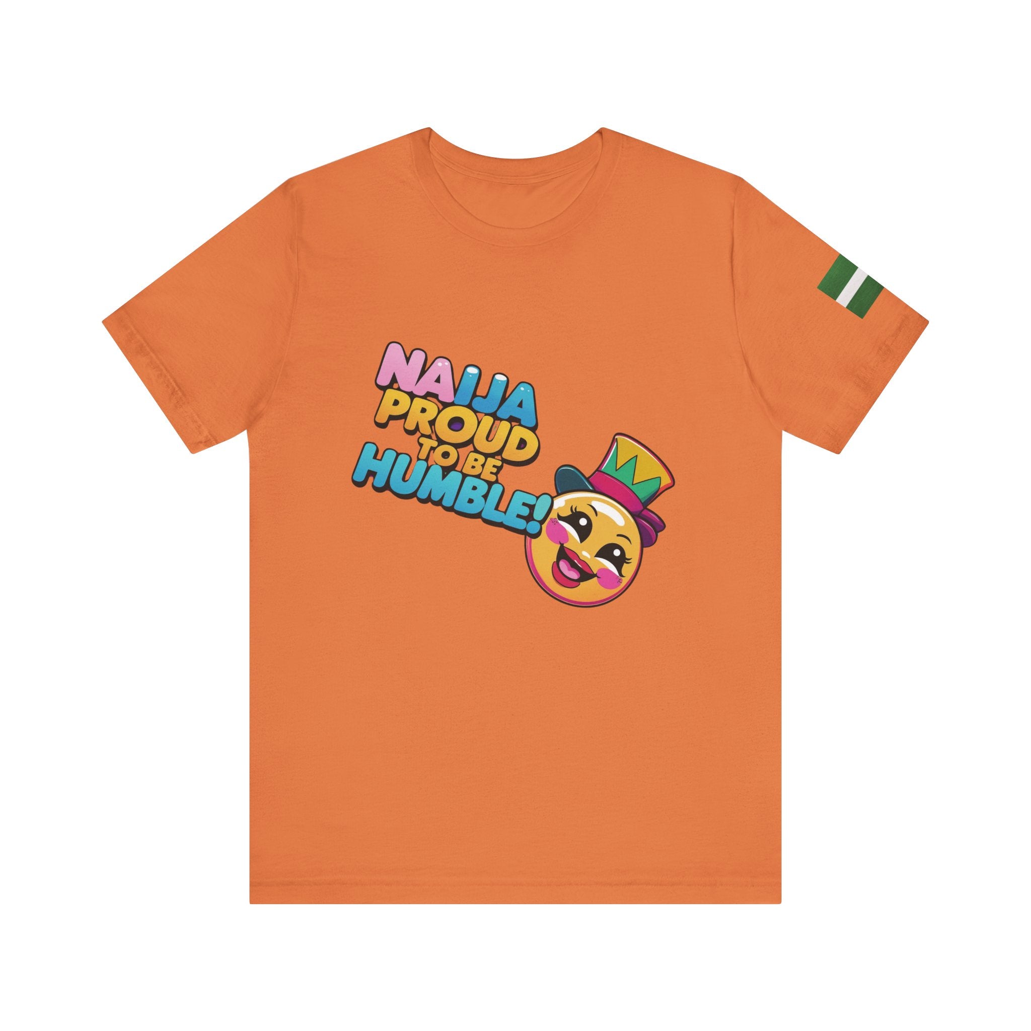Naija Proud To Be Humble! Unisex T-shirt - Naija Of Course Fashion, Orange