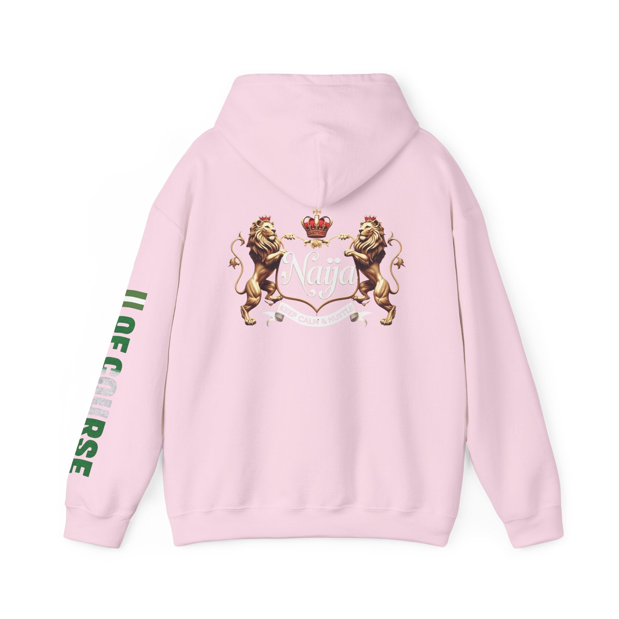 Nigeria Of Course- Naija Keep Calm & Hustle Hoodie