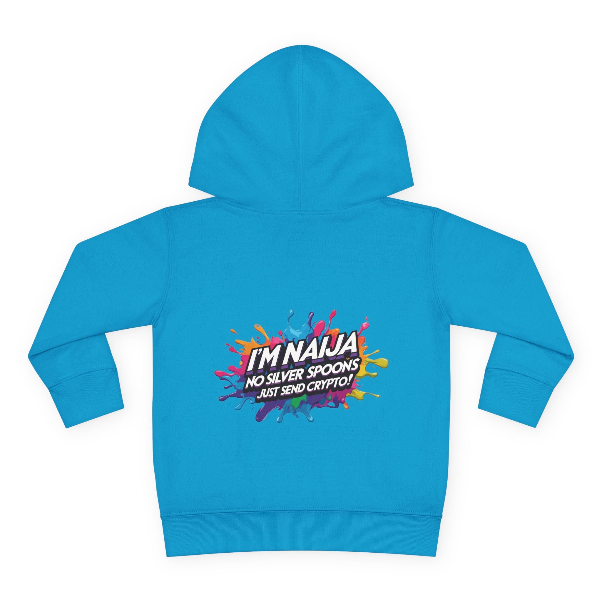 Naija No Silver Spoons, Just send Crypto Toddler Pullover Fleece Hoodie