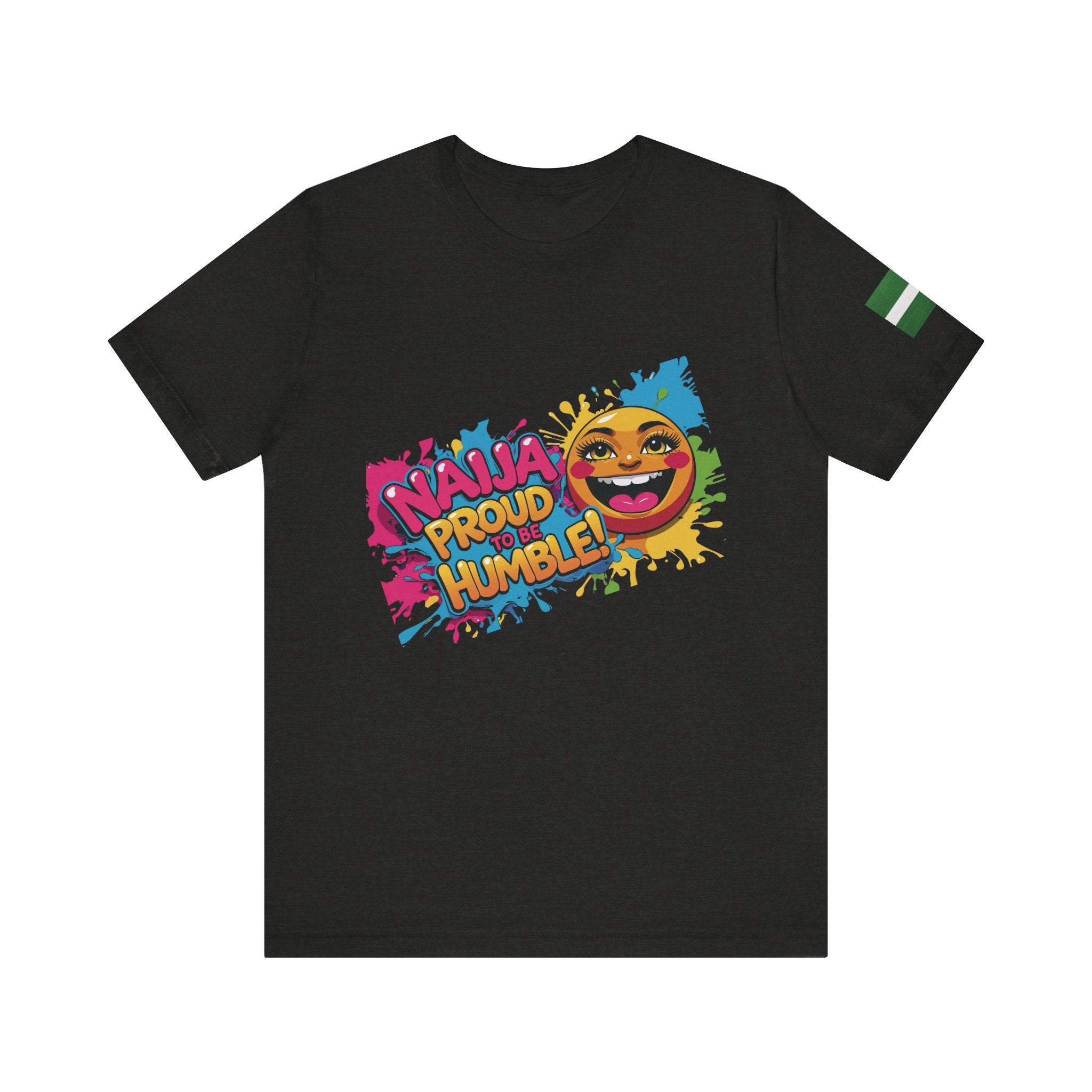 Naija- Proud To Be Humble! Unisex T-shirt