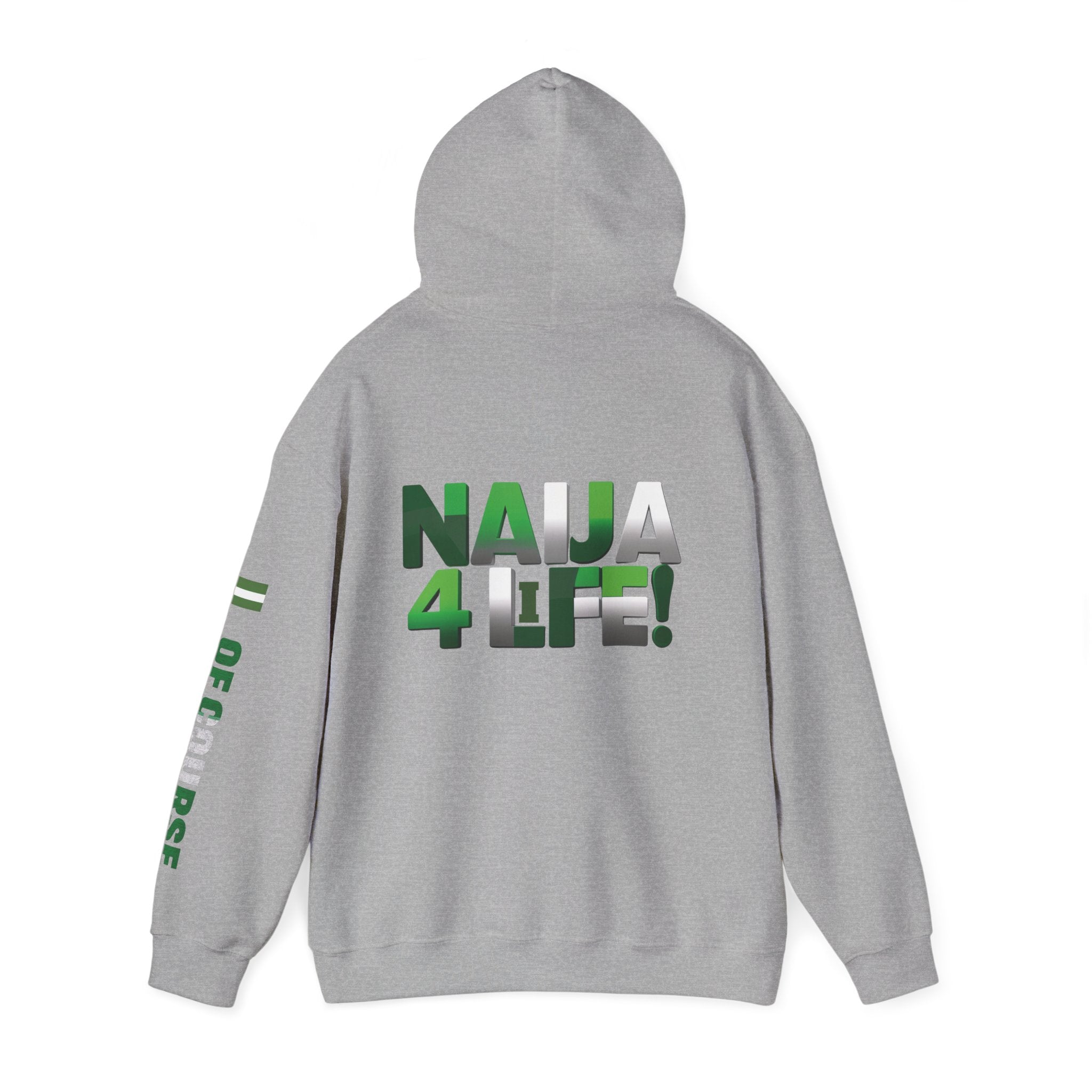 Nigeria Of Course, Naija 4 Life, Hoodie