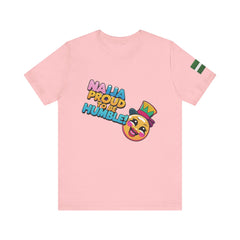 Naija Proud To Be Humble! Unisex T-shirt - Naija Of Course Fashion, Pink