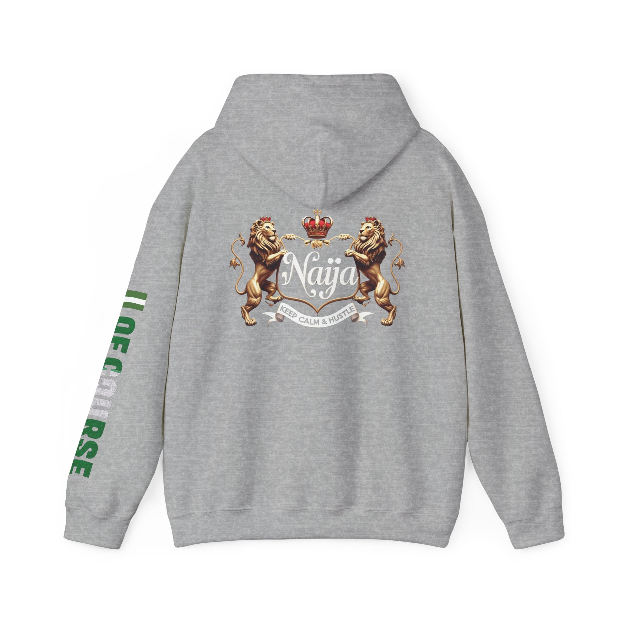 Nigeria Of Course- Naija Keep Calm & Hustle Hoodie