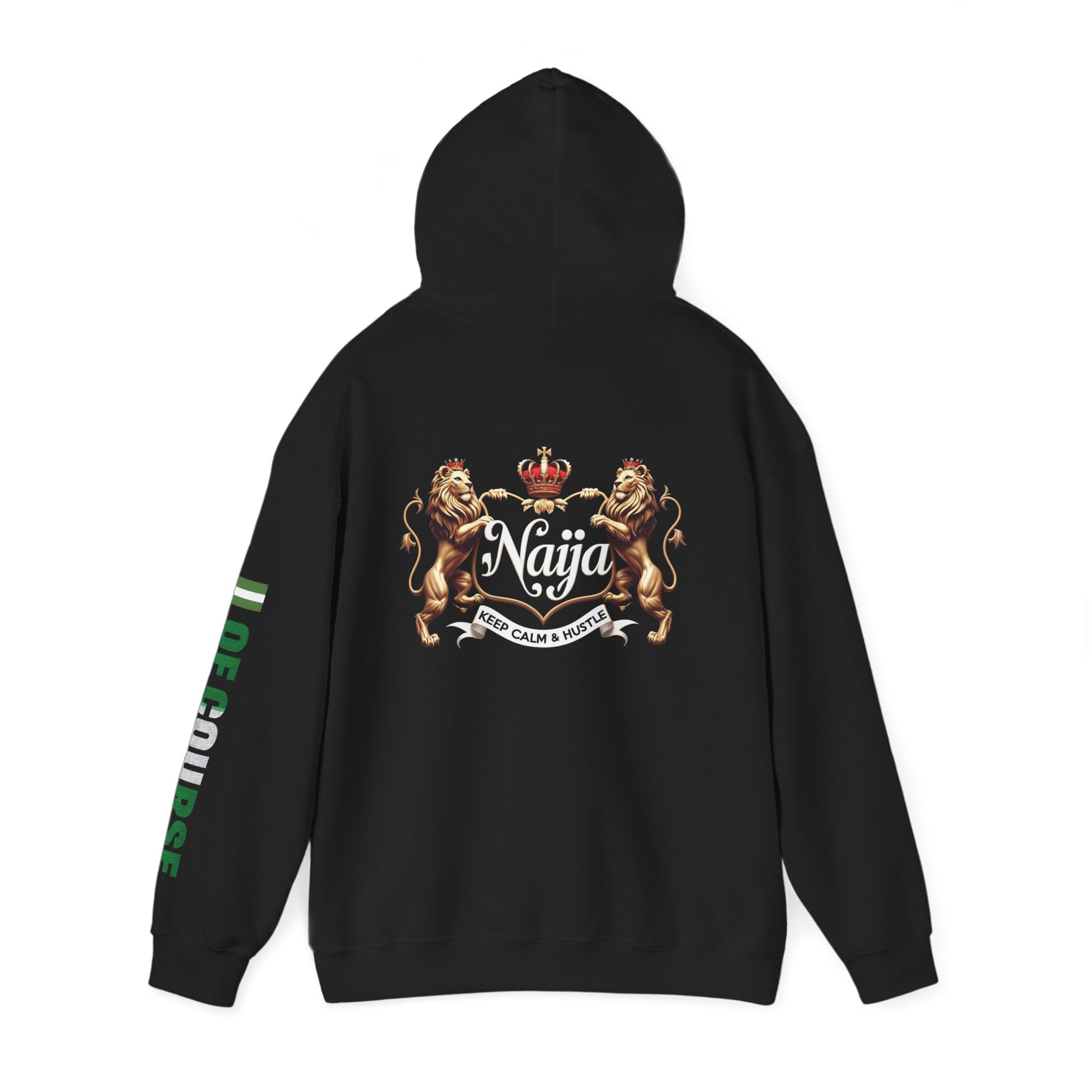 Nigeria Of Course- Naija Keep Calm & Hustle Hoodie