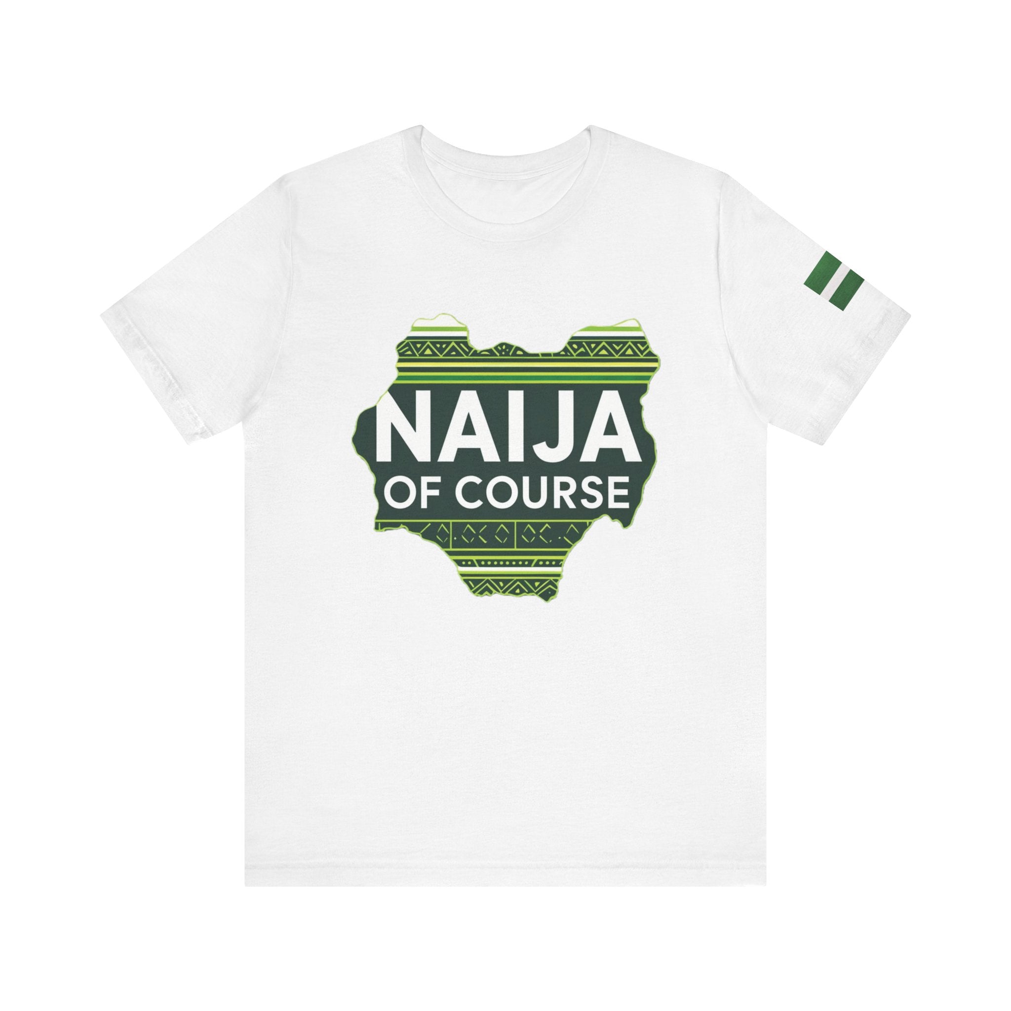 Naija, Streetwear, Nigeria, Urban Fashion, Naija Of Course- White T-shirt