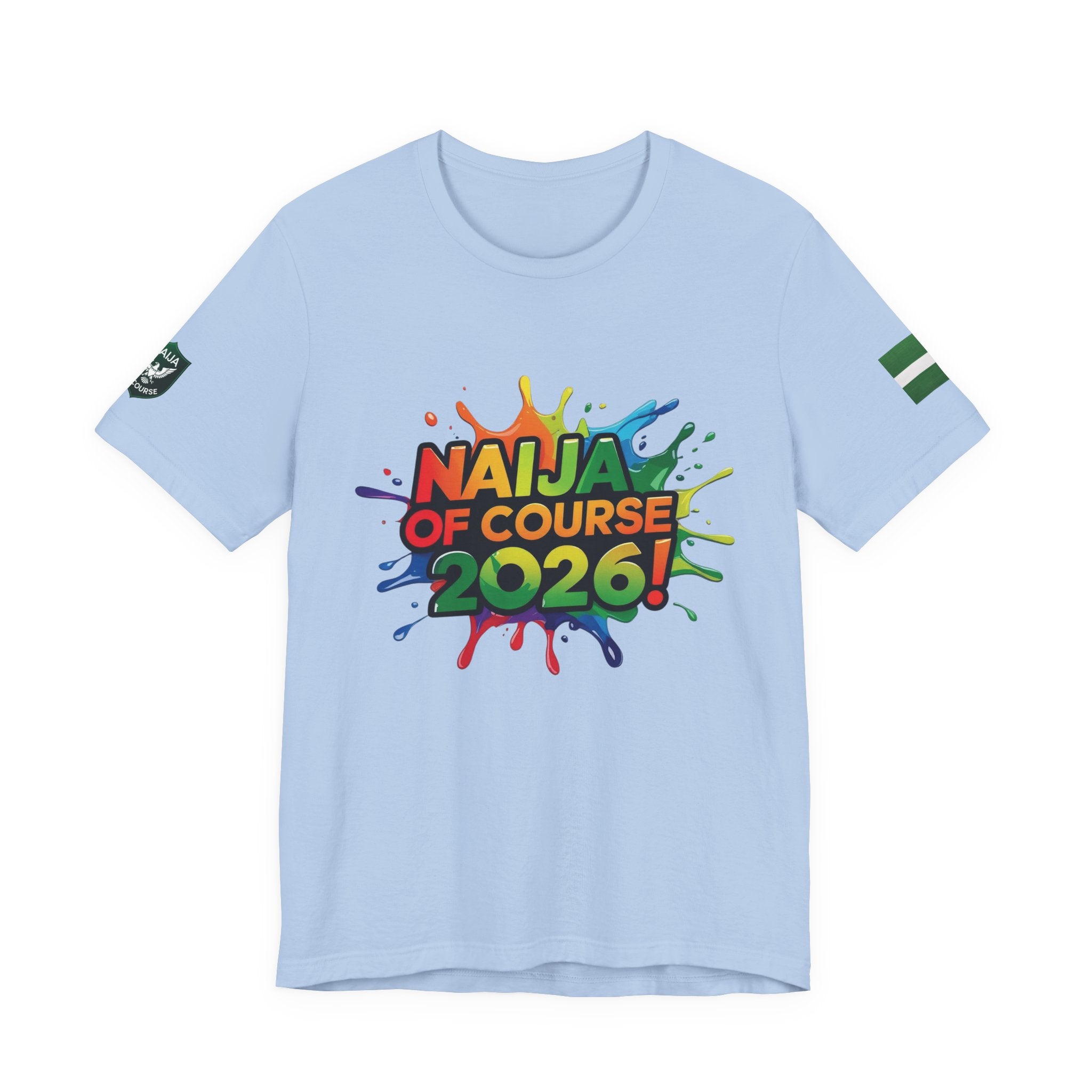 Naija Of Course 2026 T-shirt, Unisex