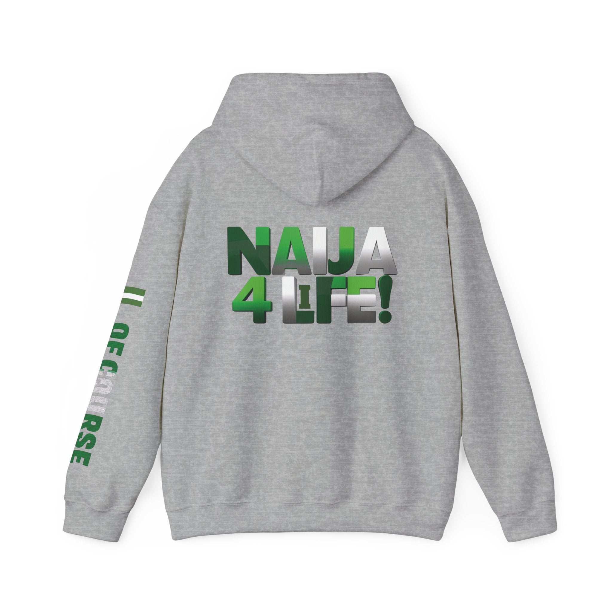 Nigeria Of Course, Naija 4 Life, Hoodie