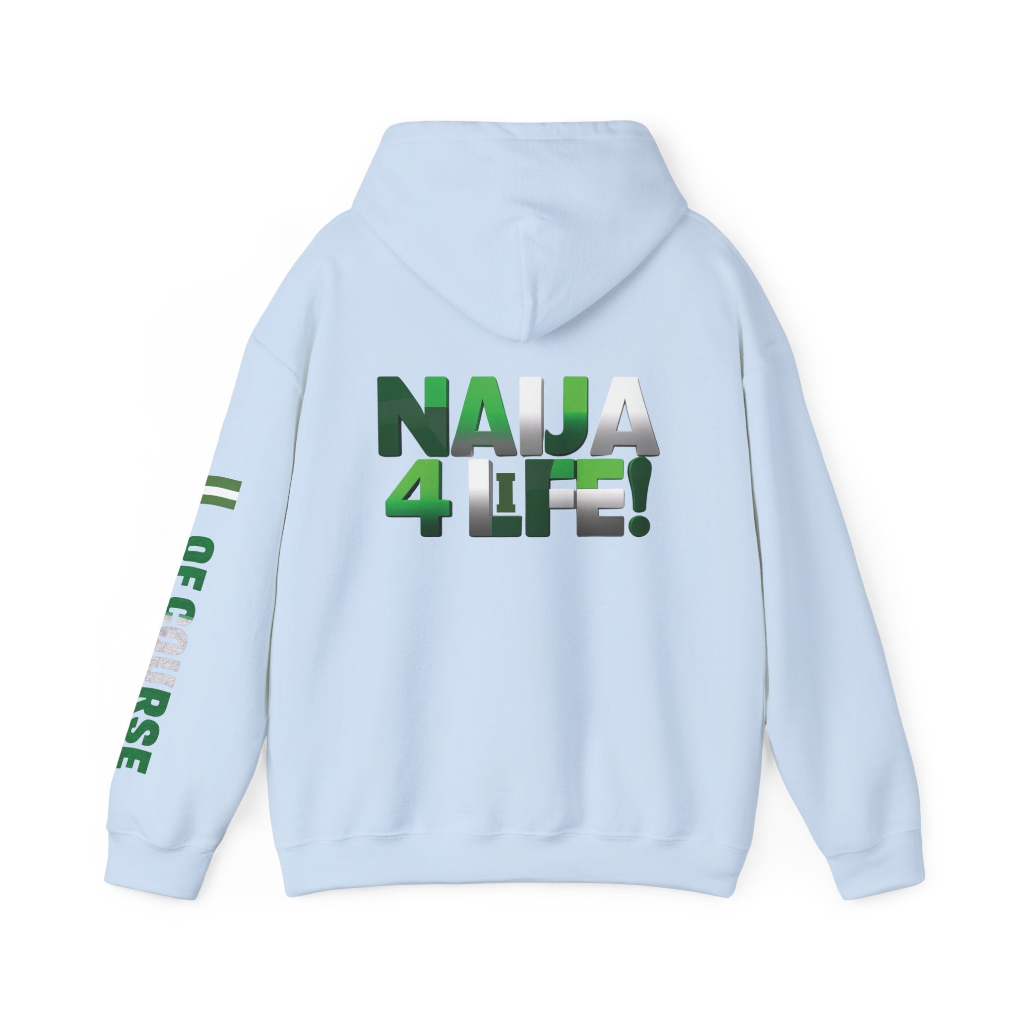 Nigeria Of Course, Naija 4 Life, Hoodie