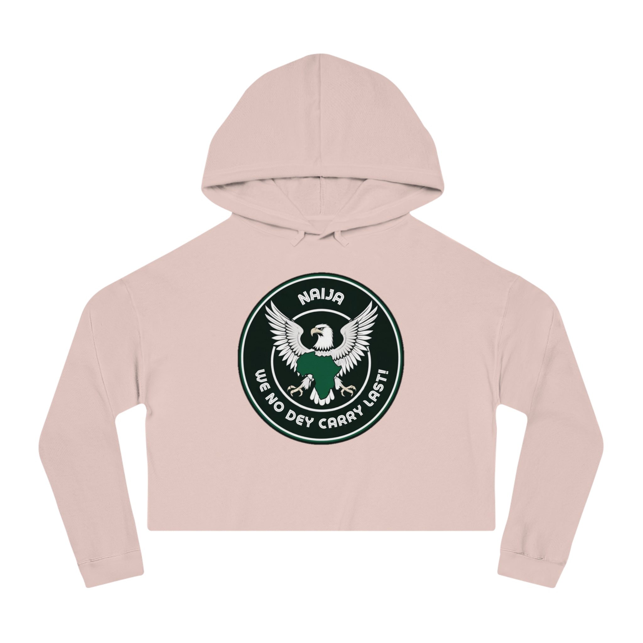 Naija We No Dey Carry Last, Women's Pink Cropped Hoodie - Naija Of Course streetwear fashion