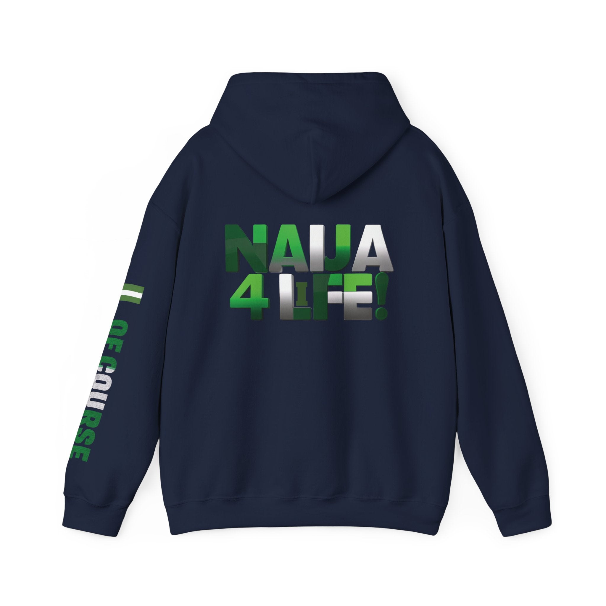 Nigeria Of Course, Naija 4 Life, Hoodie