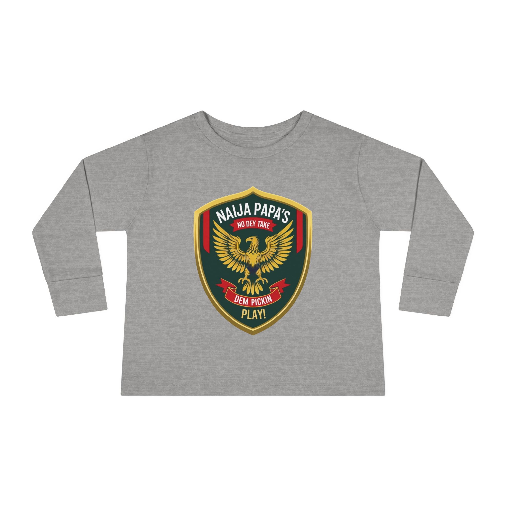 Naija Papa’s No Dey Take Dem Pickin Play, Toddler Long Sleeve T-shirt