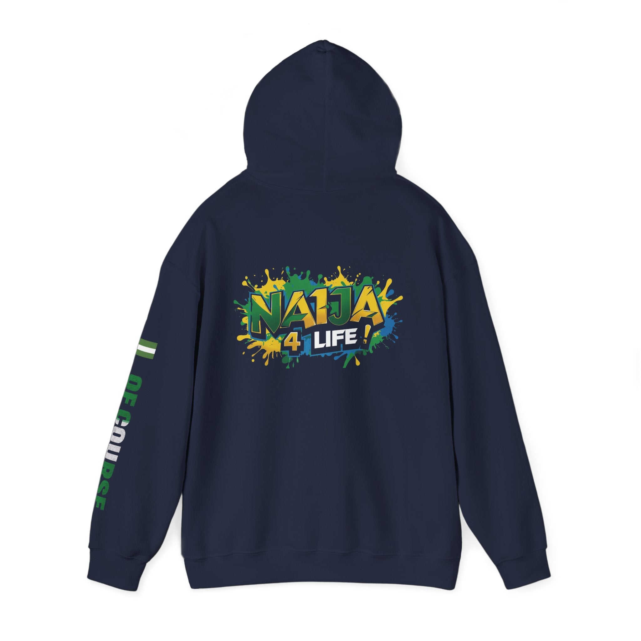Nigeria Of Course, Naija - 4 Life , Hoodie