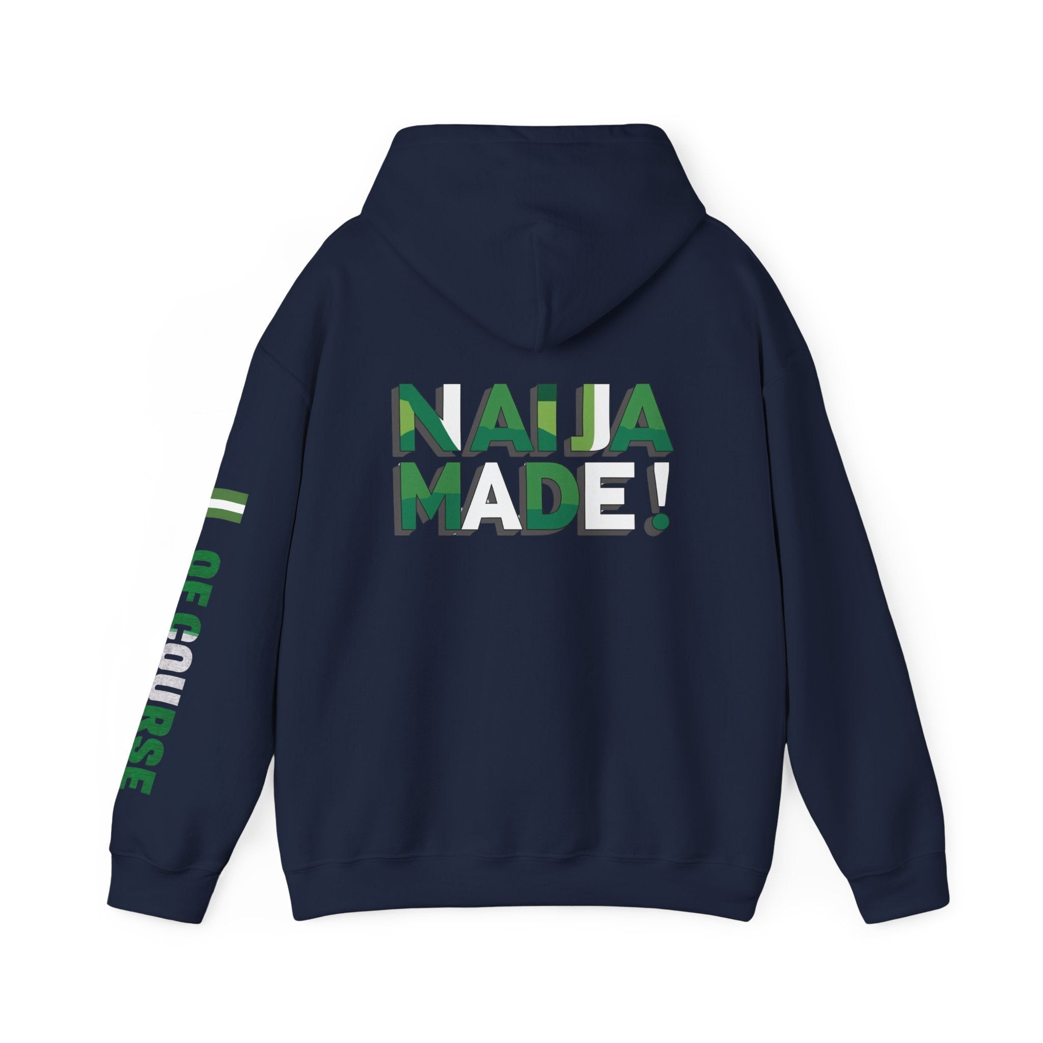 Nigeria Of Course, Naija / Made, Hoodie.