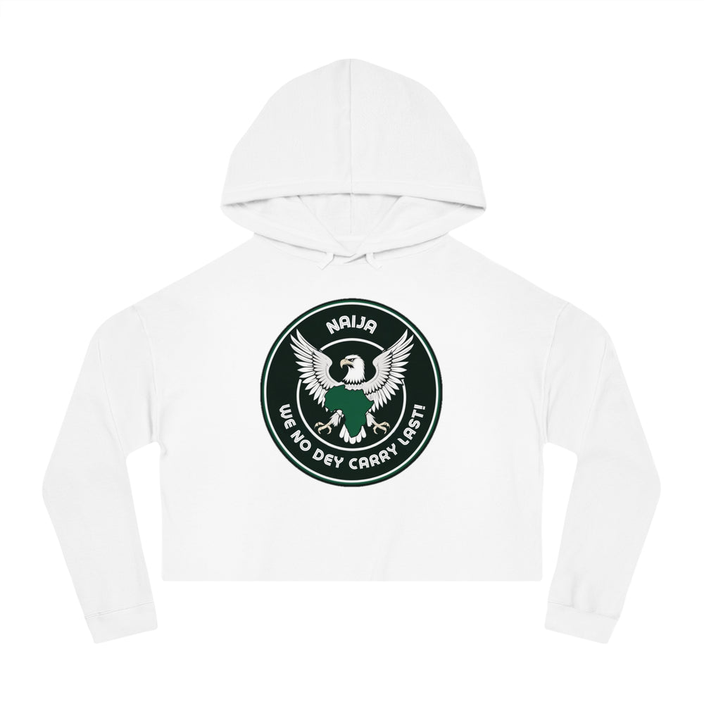 Naija We No Dey Carry Last, Women's White Cropped Hoodie - Naija Of Course streetwear fashion