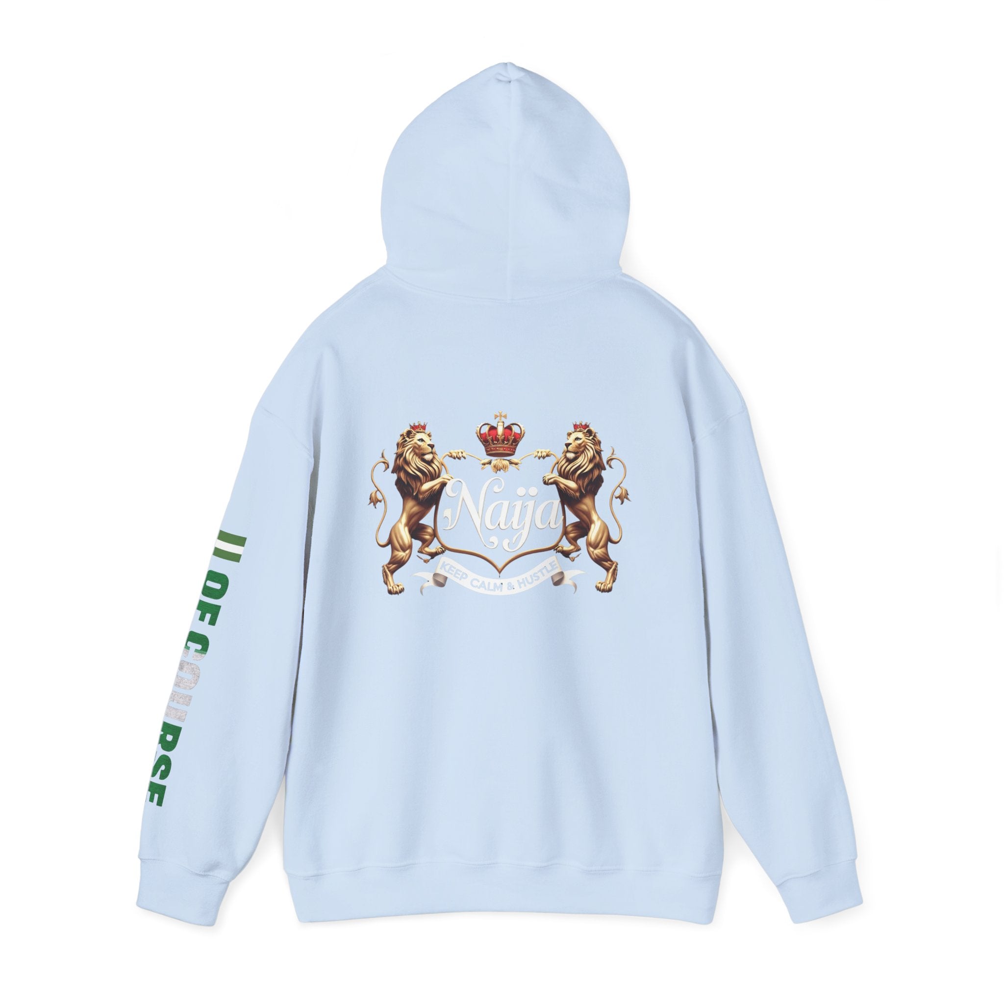 Nigeria Of Course- Naija Keep Calm & Hustle Hoodie