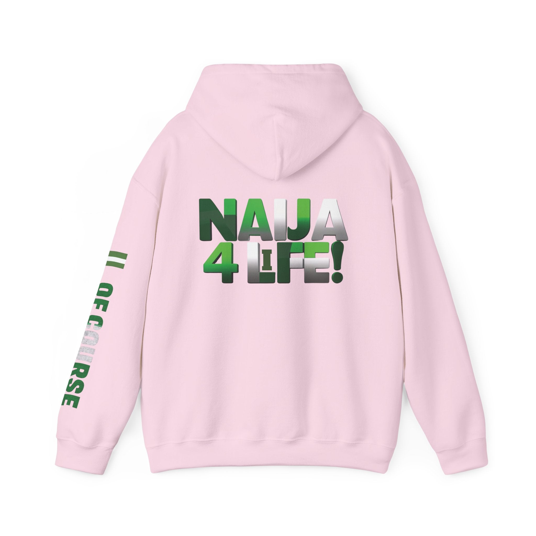 Nigeria Of Course, Naija 4 Life, Hoodie
