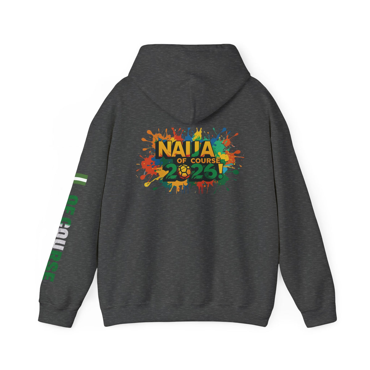 Nigeria Of Course, Naija Of Course 2026, Hoodie