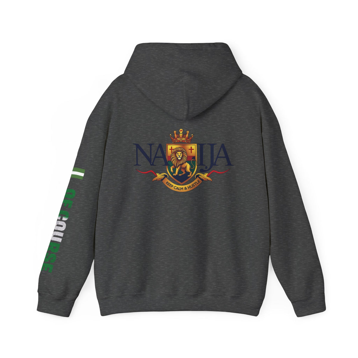 Nigeria Of Course-Naija, Keep Calm & Hustle, Hoodie